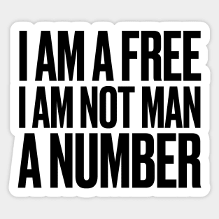 I am a free, I am not man, a number Sticker